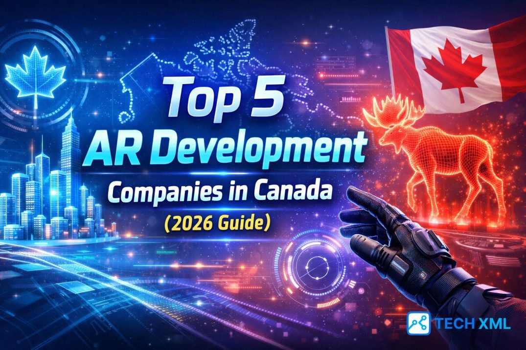 Top 5 AR development companies in Canada guide highlighting trusted firms, industry focus, and practical selection insights for 2026
