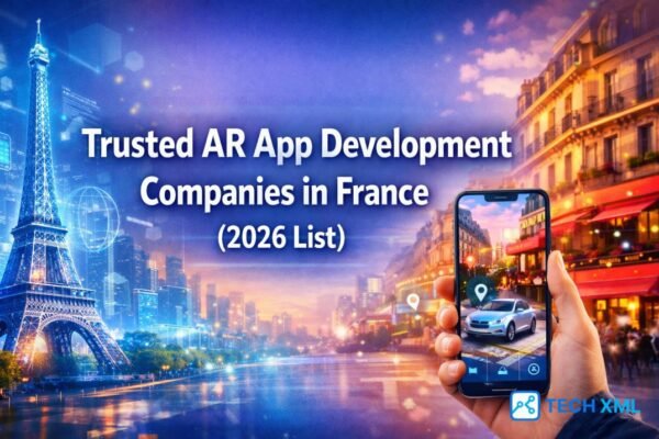 Trusted AR app development companies in France delivering enterprise grade augmented reality solutions for industry and innovation in 2026