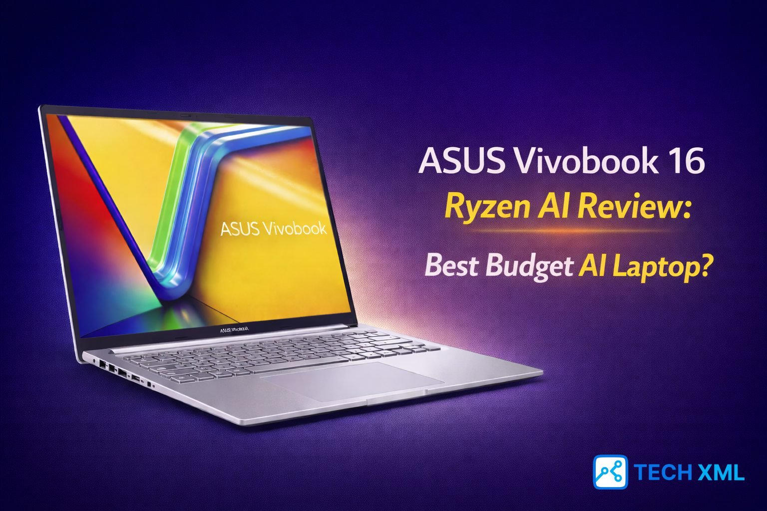 ASUS Vivobook 16 Ryzen AI Review: Best Budget AI Laptop?