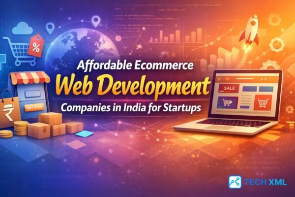 Affordable Ecommerce Web Development Companies in India for Startups offering scalable, secure platforms with startup focused pricing models