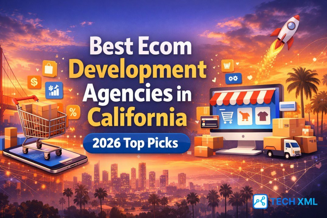 Best Ecom Development Agencies in California offering scalable ecommerce platforms with modern UX and reliable performance in 2026