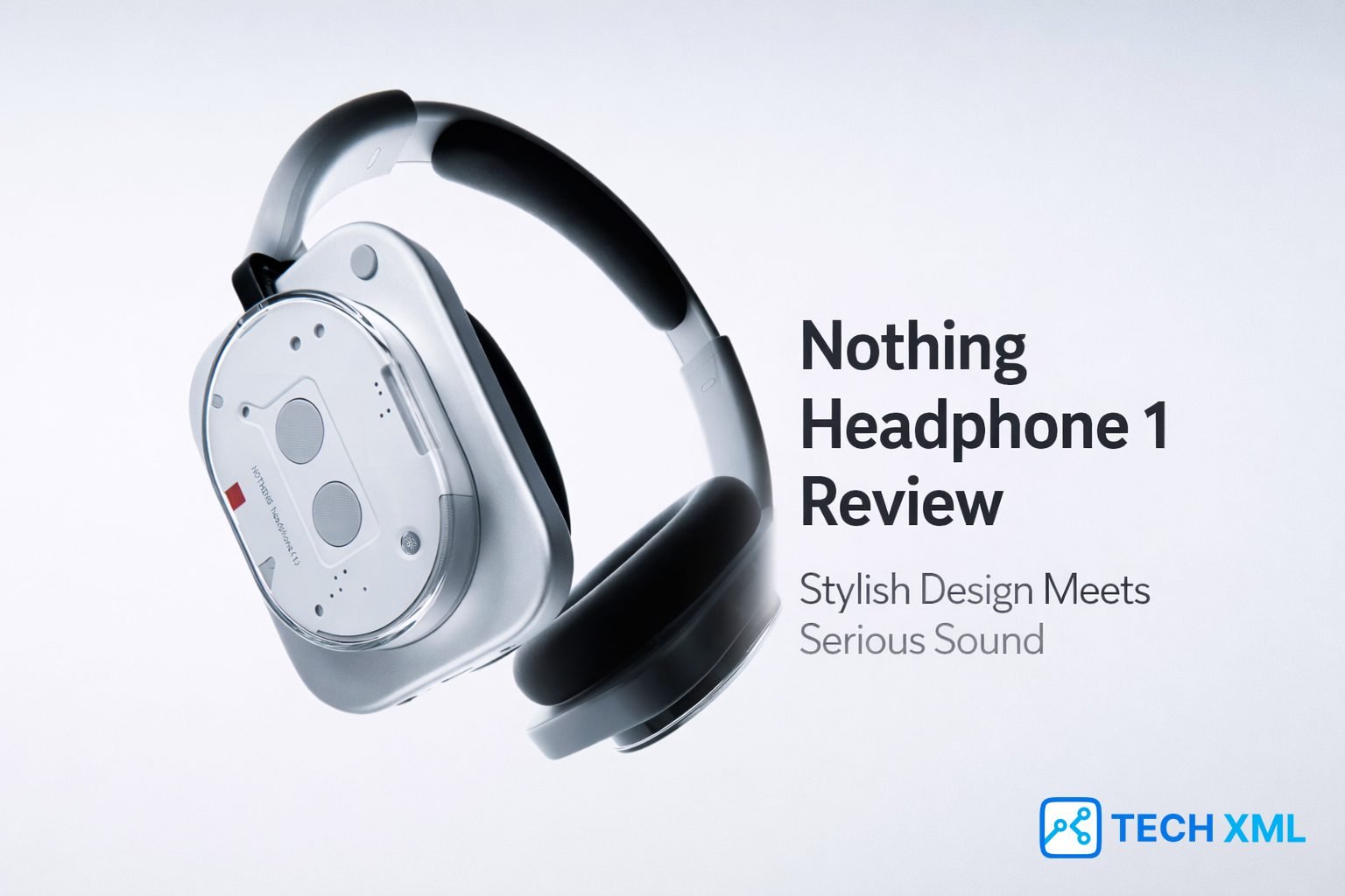 Nothing Headphone 1 Review, Stylish Design Meets Serious Sound