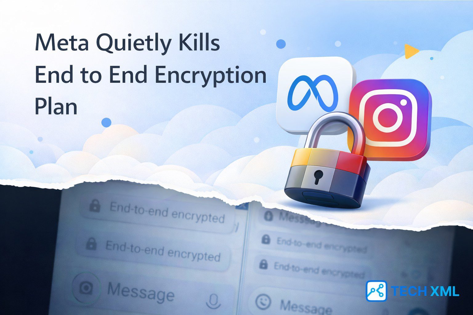 Meta Quietly Kills End to End Encryption Plan