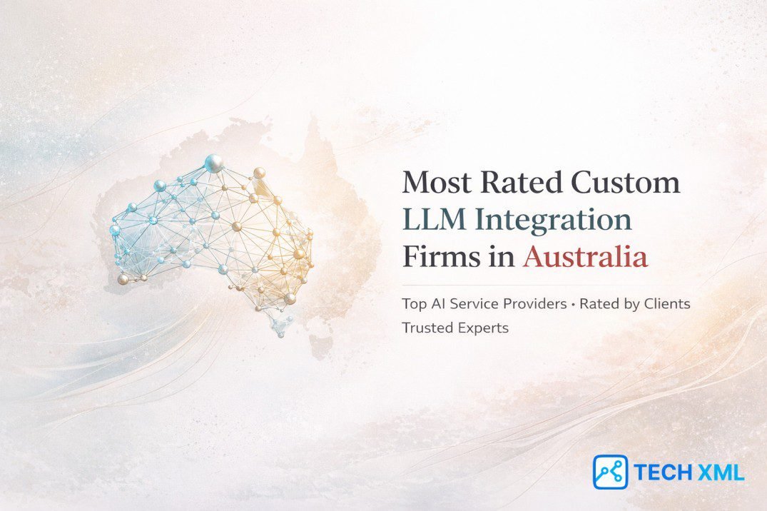 Most Rated Custom LLM Integration Firms in Australia