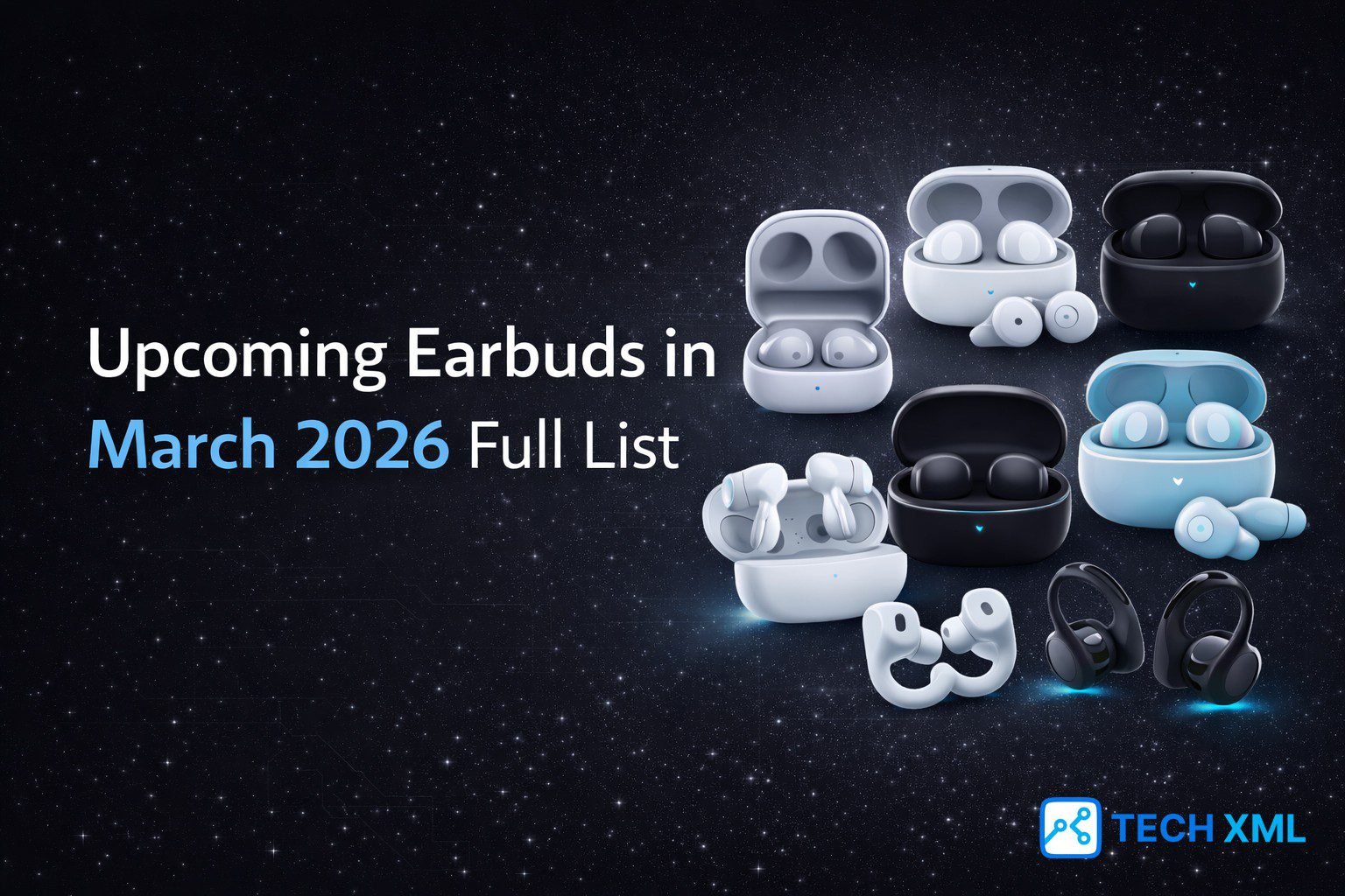 Upcoming Earbuds in March 2026 Full List