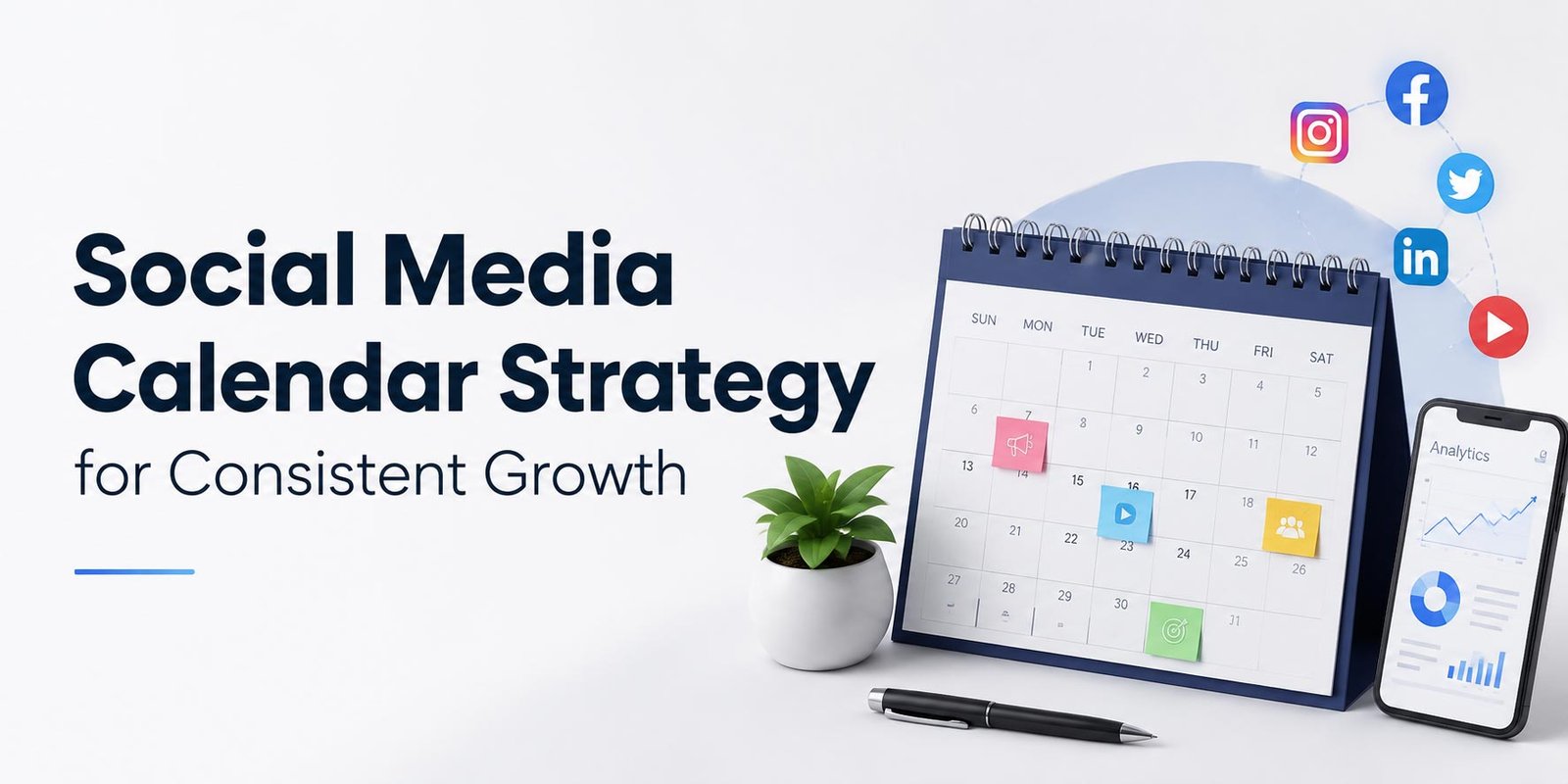 Social Media Calendar Strategy for Consistent Growth